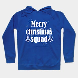 Merry christmas squad Hoodie
